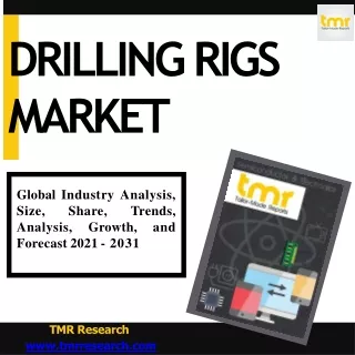 Drilling Rigs Market Dynamic Demand and Drives with Forecast to 2031