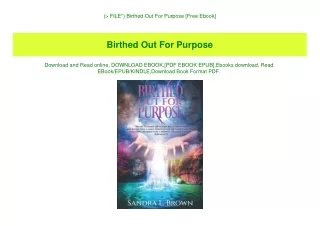 (P.D.F. FILE) Birthed Out For Purpose [Free Ebook]