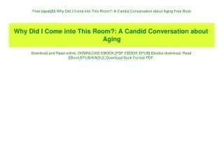 Free [epub]$$ Why Did I Come into This Room A Candid Conversation about Aging Free Book