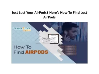 Just Lost Your AirPods Here How To Find Lost AirPods