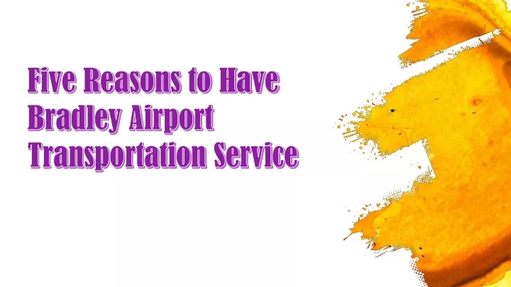 five reasons to have bradley airport