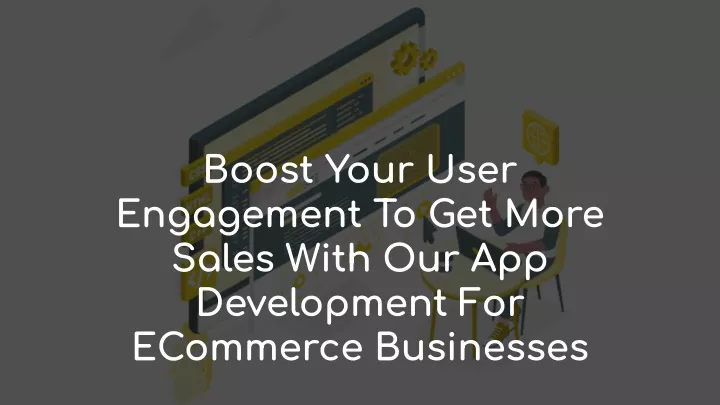 boost your user engagement to get more sales with