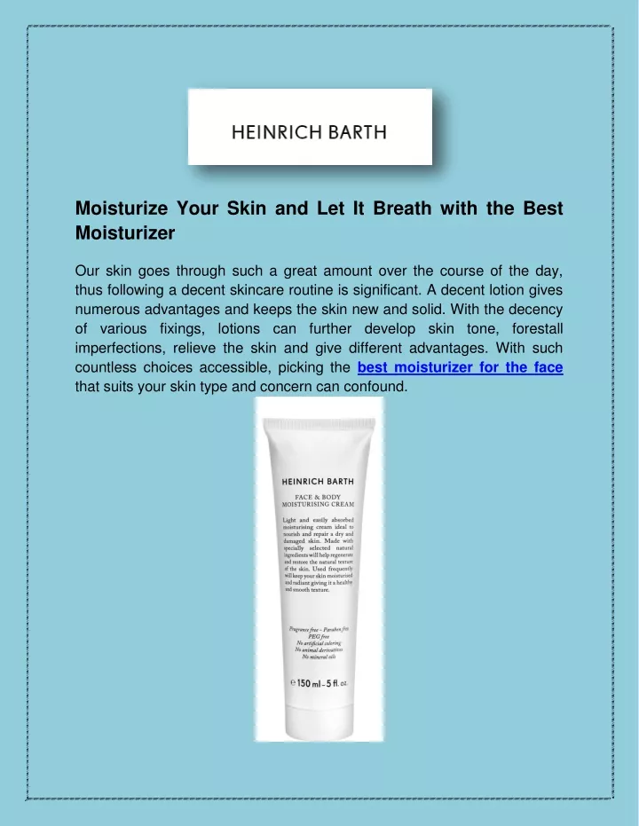 moisturize your skin and let it breath with