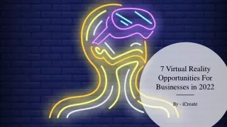 7 Virtual Reality Opportunities For Businesses in 2022​