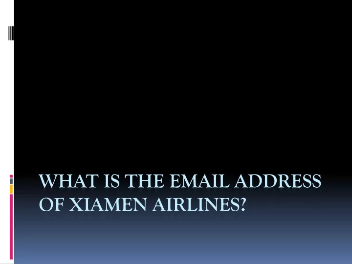 what is the email address of xiamen airlines