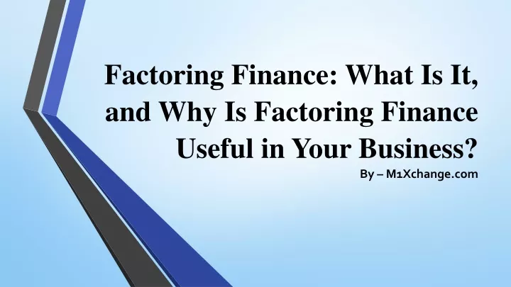 factoring finance what is it and why is factoring finance useful in your business