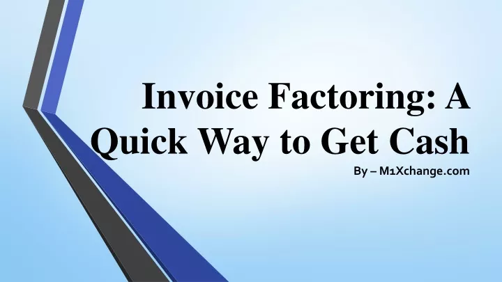 invoice factoring a quick way to get cash