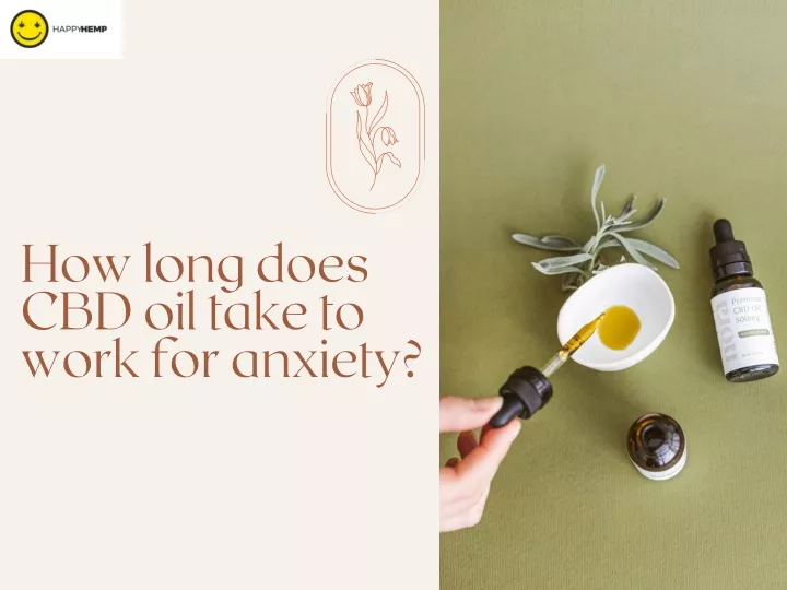 how long does cbd oil take to work for anxiety