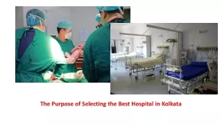 The purpose of selecting thebest hospital in kolkata
