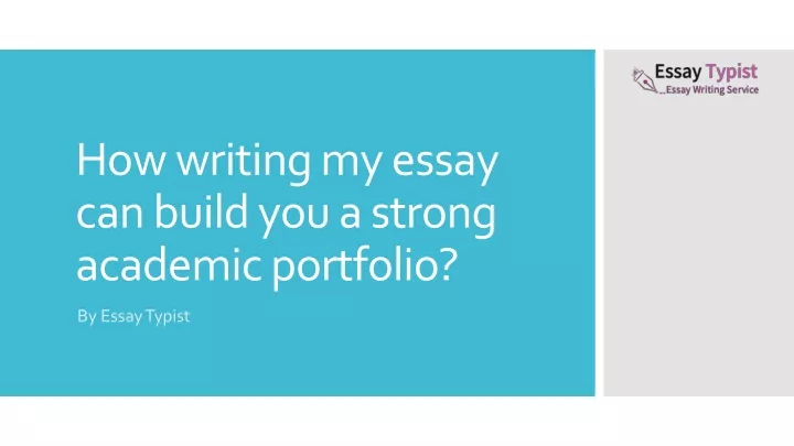 how writing my essay can build you a strong academic portfolio
