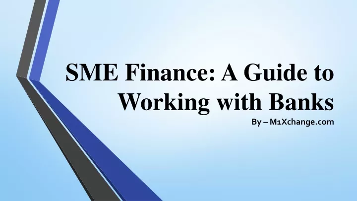 sme finance a guide to working with banks