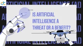Is Artificial Intelligence a Threat or a Benefit