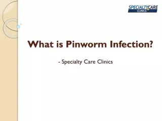 Pinworm Infection Causes and Treatment