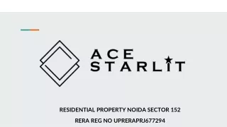 RESIDENTIAL PROPERTY IN NOIDA SECTOR 152 - ACE STARLIT