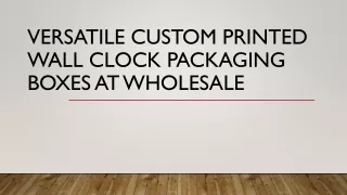 Versatile Custom Printed Wall Clock Packaging Boxes at Wholesale