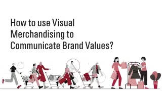 How to use Visual Merchandising to Communicate Brand Values