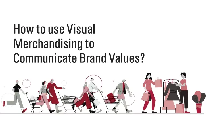 how to use visual merchandising to communicate