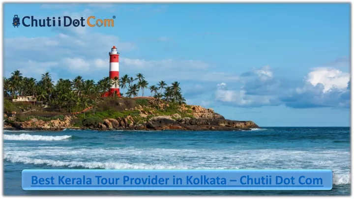 best kerala tour provider in kolkata chutii