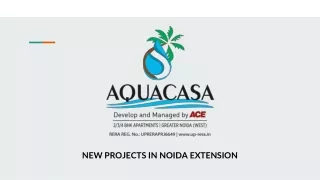 NEW PROJECTS IN NOIDA EXTENSION - ACE AQUACASA