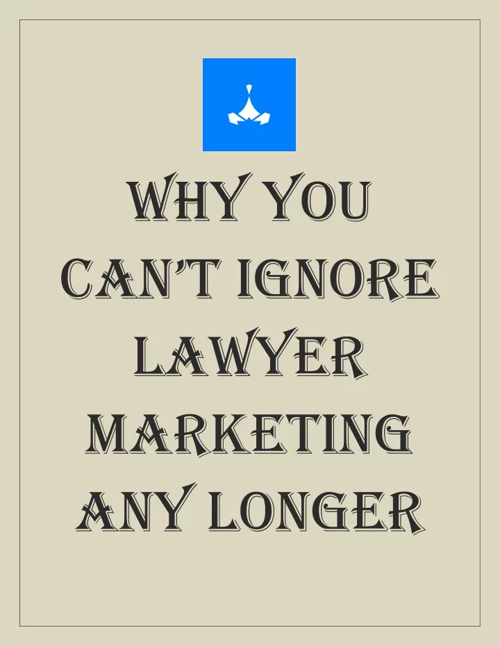 why you can t ignore lawyer marketing any longer