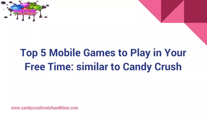 top 5 mobile games to play in your free time similar to candy crush