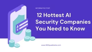 The 12 Hottest AI Security Companies You Need to Know