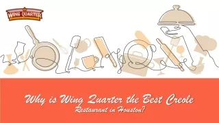 Why is Wing Quarter the Best Creole Restaurant in Houston?