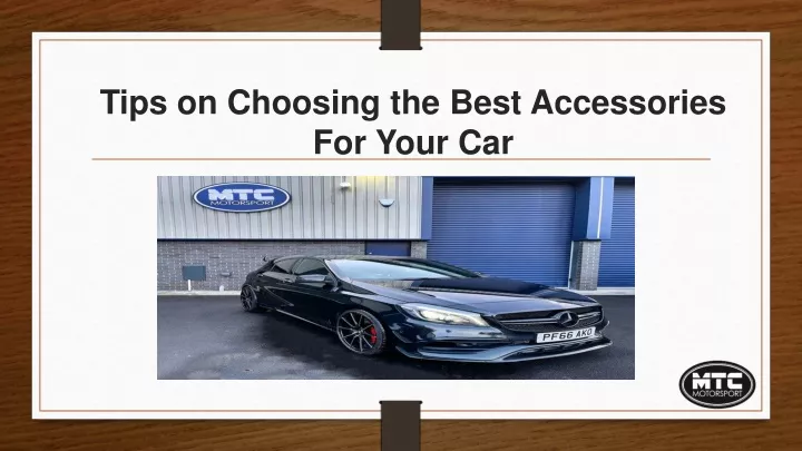 tips on choosing the best accessories for your car