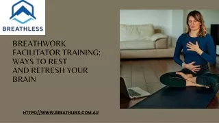 Breathwork Facilitator Training: Ways to Rest and Refresh Your Brain