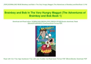 [PDF] DOWNLOAD READ Brainboy and Bob in The Very Hungry Maggot (The Adventures of Brainboy and Bob Book 1) Pdf
