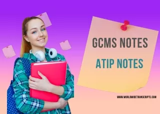 What Is GCMS Or ATIP Notes? - Worldwide Transcripts