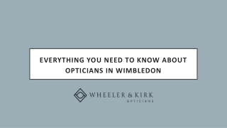 Everything you need to know about Opticians In Wimbledon