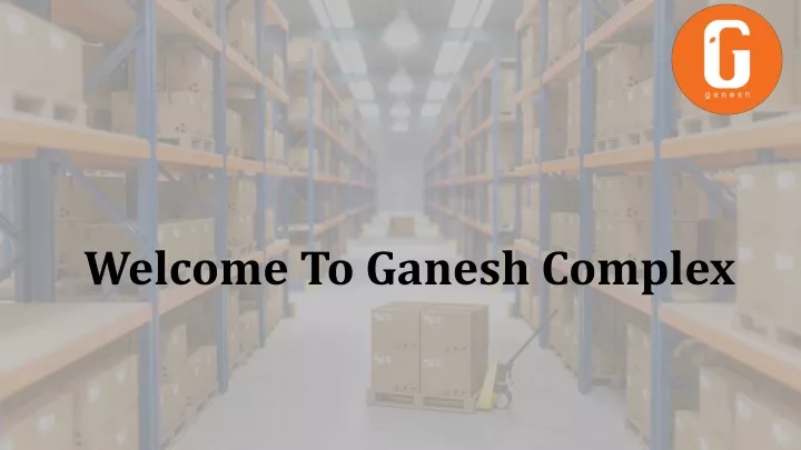 welcome to ganesh complex