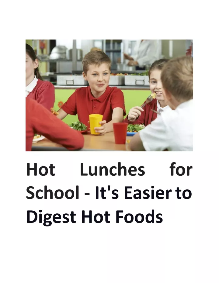 hot lunches for school it s easier to digest