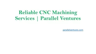 Reliable CNC Machining Services | Parallel Ventures
