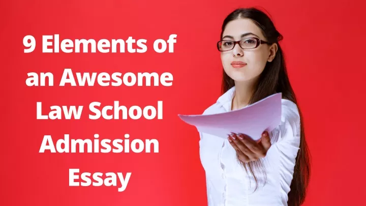 9 elements of an awesome law school admission