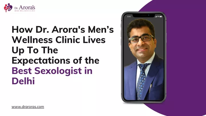 how dr arora s men s wellness clinic lives