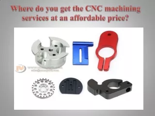 Where do you get the CNC machining services at an affordable price