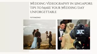 Wedding Videography in Singapore: Tips to Make Your Wedding Day Unforgettable