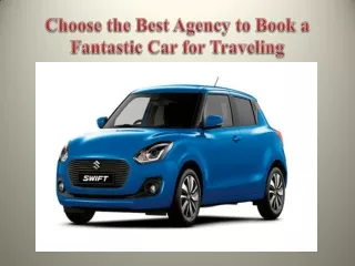 Choose the Best Agency to Book a Fantastic Car for Traveling