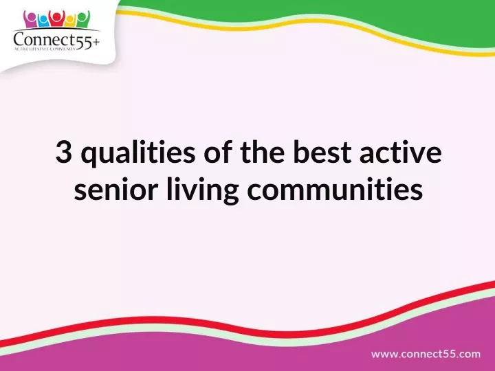 3 qualities of the best active senior living