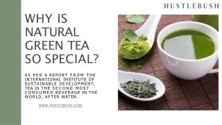 Why is Natural Green Tea So Special?