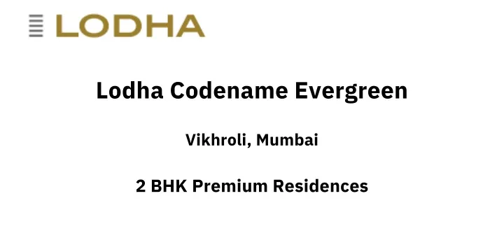 lodha codename evergreen