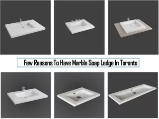 Few Reasons To Have Marble Soap Ledge In Toronto