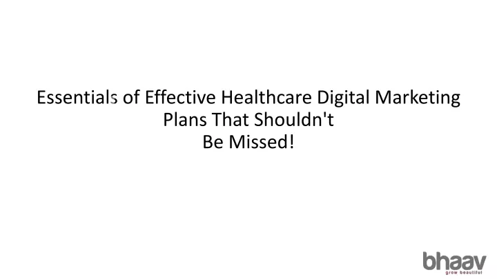 essentials of effective healthcare digital marketing plans that shouldn t be missed
