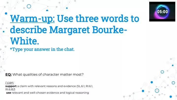 warm up use three words to describe margaret bourke white type your answer in the chat