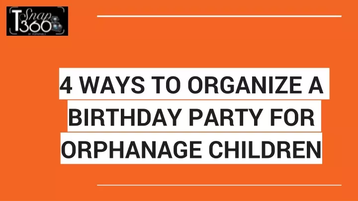 4 ways to organize a birthday party for orphanage children