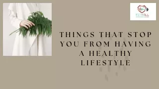 Things that Stop You from Having a Healthy Lifestyle
