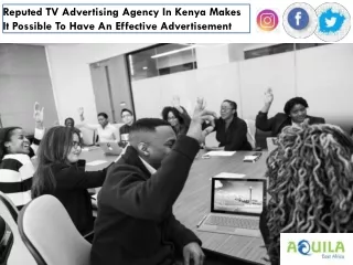 Reputed TV Advertising Agency In Kenya Makes It Possible To Have An Effective Advertisement
