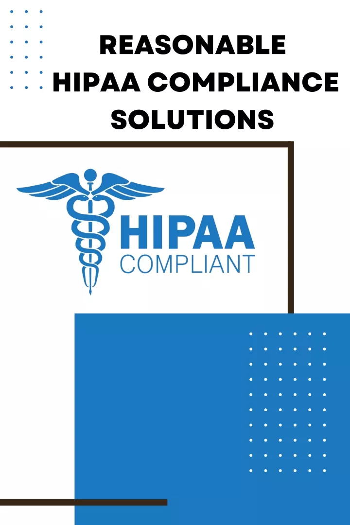 reasonable hipaa compliance solutions